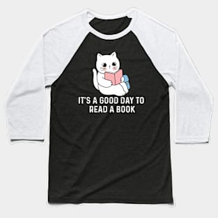 It's a Good day to read a book Baseball T-Shirt